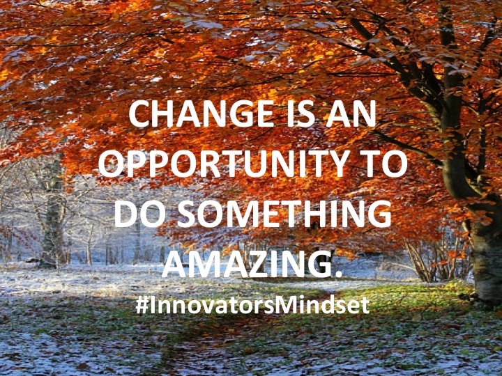 Change is an opportunity