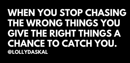 Chase the right things