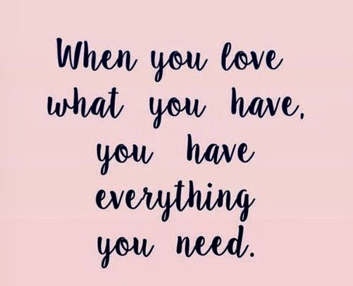 Love What You Have